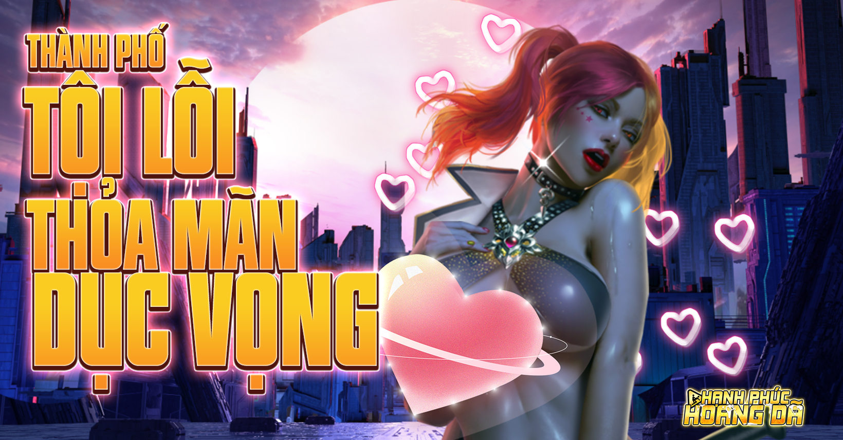 Thành phố tội lỗi- Thỏa mãn mọi dục vọng- Hạnh Phúc Hoang Dã