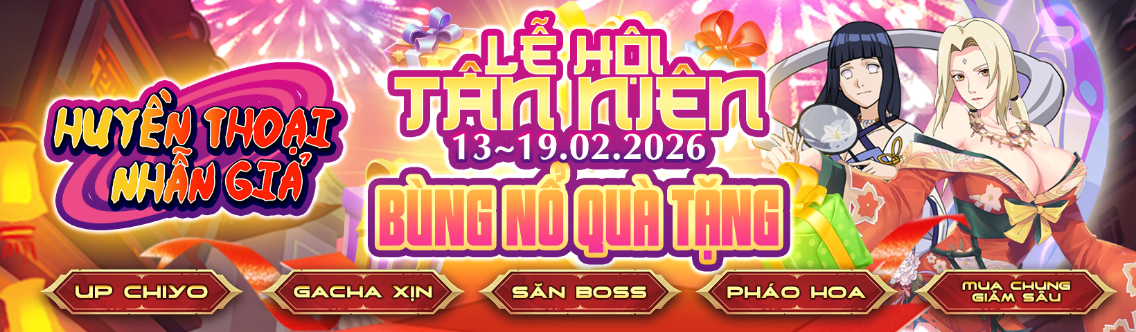 Lễ Hội Tân Niên- Bùng Nổ Quà Tặng- Huyền Thoại Nhẫn Giả